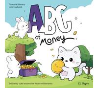 ABC of Money - Financial Literacy Coloring Book: Brilliantly Cute Lessons for Future Millionaires