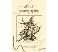 ABC of Neurographica: PRACTICAL NEUROGRAPHIC BOOK: Effective techniques for working on anxiety, life projects and designing the life of your dreams.