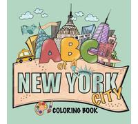 ABC of New York City Coloring Book: A Fun and Educational ABC Coloring Adventure Through NYC - Color Landmarks, Learn the Alphabet, and Find Hidden Objects - A Perfect Gift for Kids and Families