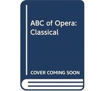 ABC of Opera The Academy of Barmy Composers Classical by Mark Llewelyn Evans Mark Llewelyn Evans (Auteur)