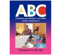 Abc Of People And Things In The Bible- Child's Workbook 1