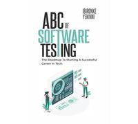 ABC Of Software Testing: The Roadmap To Starting A Successful Career In Tech