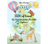 ABC of travel: Fun Facts&Activities For Little Explorers