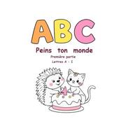 ABC - peins ton monde: première partie - letters A-I