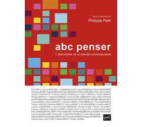 ABC penser L’abécédaire de la pensée contemporaine - Philippe Petit - Puf - broché - Essai