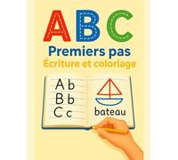 ABC - Premiers pas : Écriture et coloriage : Alphabet français, lettres majuscules et minuscules pour la maternelle: Activités Progressives pour ... les Lettres et Prendre Confiance en Écriture