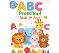 ABC Preschool Activity Book +100 Pages of Letter Tracing, Mazes, and Coloring for Early Learners