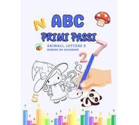 abc primi passi: animali, lettere e numeri da colorare