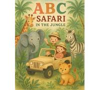 ABC Safari in the Jungle: A Wild Alphabet Adventure for Curious Kids: Learn ABCs with Jungle Animals | Educational Picture Book for Toddlers Ages 3-5 | Early Learning Fun with Letters & Nature