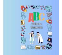 ABC Science Explorers: A Journey from Atoms to Zoology