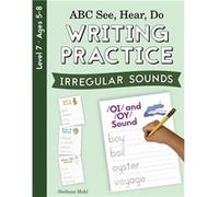 ABC See Hear Do Level 7 Writing Practice Irregular Sounds - Stefanie Hohl - Playful Learning Press - Livre en Anglais Stefanie HohlStefanie Hohl (Auteur)