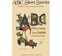 ABC Short Stories : Bilingual Edition : English-French by Lemaitre, Jules New,,