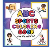 ABC Sports Coloring Book: 26 Pages to Learn the Letters of The Alphabet and Exciting Sports and Equipment | Ideal for Preschoolers, Toddlers, ... Second Graders Children to Explore and Enjoy