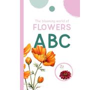 ABC: The Blooming World of Flowers