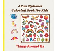 ABC Things Around Us Coloring Book for Ages 2-5: Easy & Cute Everyday Objects to Color and Learn the Alphabet for toddlers and preschoolers 2-5