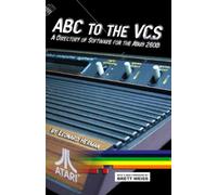 ABC To The VCS: A Directory of Software For the Atari 2600