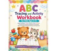 ABC Tracing and Activity Workbook for Kids Ages 3-5: Learn Letters, Trace, Match, Color & Play! An Interactive Preschool Alphabet Learning Book with Fun Handwriting Practice & Early Learning Games