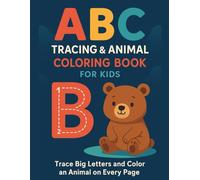 ABC Tracing & Animal Coloring Book for Kids: Trace Big Letters and Color an Animal on Every Page