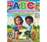 ABC Tracing Workbook for Kids Ages 4-6: Learn to Write Letters, Improve Handwriting and Practice Alphabet Skills with Fun Activities