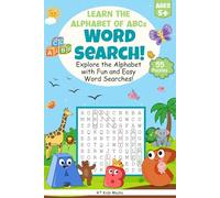 ABC Word Search Fun: Alphabet Adventure!: Word Searches with Easy-to-Read Print About Letters A to Z | 6x9 Inches, 116 Pages | 55 Puzzles | Gift for Early Learners, Preschool, and Kindergarten