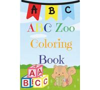 ABC Zoo Coloring Book: A Fun A-Z Animal Adventure for Toddlers Ages 2-4