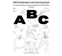 ABCD Alphabet and Colouring Book: Fun Learning and Coloring for Toddlers and Preschoolers for Kids