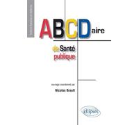 ABCDaire de Santé publique - Nicolas Brault - Ellipses - broché - Etude