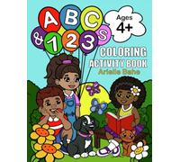 ABCs & 123s Coloring Activity Workbook for Kids Ages 4+: Learn Letters and Numbers with Fun Coloring, Drawing, and Educational Activities