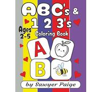 ABC's & 123's Coloring Book For Kids Ages 2-5: Easy Coloring Book For Kids 2-5 With Letters And Numbers