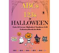 ABCs & 123s of Halloween Cute & Creepy Alphabet/Numbers 1-10 Coloring Book for Kids