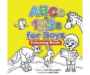 ABCs and 123s for Boys Coloring Book: Jumbo pictures. Hours of fun animals, scenes, letters and numbers to color. A big activity workbook for toddlers and preschool kids!