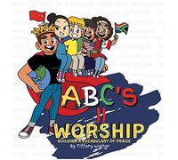 Abc's Ii Worship Building A Vocabulary Of Praise