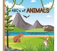 ABC's of Animals: Travel A through Z to discover animals from all parts of the world!