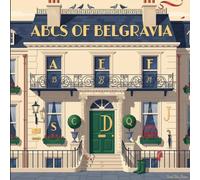 ABCs of Belgravia in London UK: Teaching Toddlers About Trust Funds Before They Can Tie Their Shoes