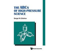 Abcs Of High-Pressure Science, The