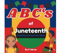 ABC's of Juneteenth: Educational coloring and activity pages related to Juneteenth