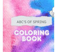 ABC's of Spring Coloring Book: Simple coloring book for all ages