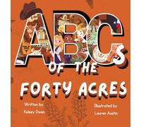 ABC's of The Forty Acres: For the Future Longhorn
