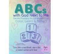 ABCs with God Next to Me: Gentle Prompts for Little Hearts to Color, Learn & Reflect
