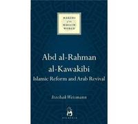 Abd Al-Rahman Al-Kawakibi: Islamic Reform And Arab Revival (Makers Of The Muslim World) (Hardcover) Itzchak Weismann, (Auteur)