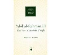 'Abd Al-rahman III, Makers Of The Muslim World Maribel Fierro (Auteur)
