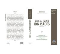 ABD ALHAMîD IBN BâDîS 1889 Idéologue du réformisme islamique - André Dirlik - Heritage Editions - broché - Essai