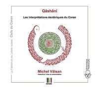 'Abd ar-Razzâq al-Qâshânî Les interprétations ésotériques du Coran: Les Clefs : La Fâtihah et les lettres isolées