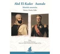 Abd El-Kader / Aumale - Identités Meurtries
