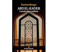 Abd El-Kader: L'Arabe des Lumières