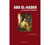 Abd El Kader le combat de la tolérence
