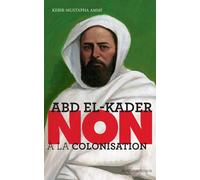 Abd el-Kader – Non à la colonisation – Actes Sud