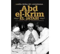 Maria Rosa De Madariaga – Abd-el-Krim El Jatabi – La Lucha Por La Independencia