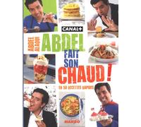 Abdel fait son chaud: en 50 recettes rapides