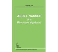 Abdel Nasser et la révolution algérienne